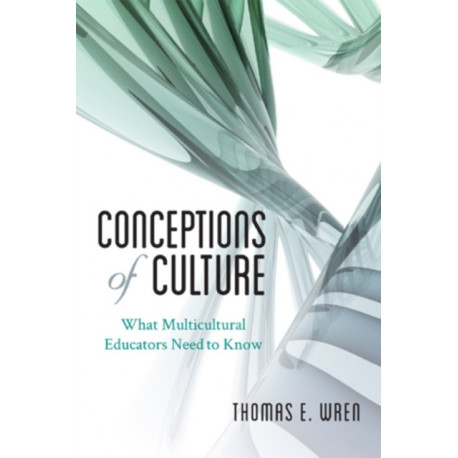Conceptions of Culture: What Multicultural Educators Need to Know