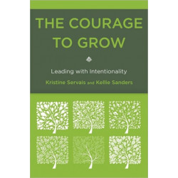 The Courage to Grow: Leading with Intentionality