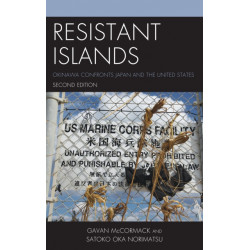 Resistant Islands: Okinawa Confronts Japan and the United States