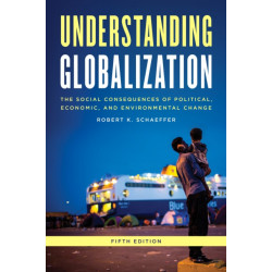 Understanding Globalization: The Social Consequences of Political, Economic, and Environmental Change