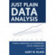 Just Plain Data Analysis: Finding, Presenting, and Interpreting Social Science Data