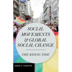 Social Movements and Global Social Change: The Rising Tide