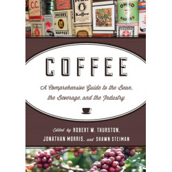 Coffee: A Comprehensive Guide to the Bean, the Beverage, and the Industry