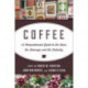 Coffee: A Comprehensive Guide to the Bean, the Beverage, and the Industry