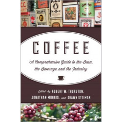 Coffee: A Comprehensive Guide to the Bean, the Beverage, and the Industry