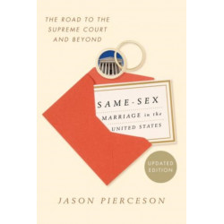 Same-Sex Marriage in the United States: The Road to the Supreme Court and Beyond