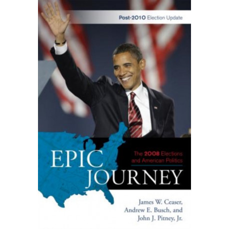 Epic Journey: The 2008 Elections and American Politics: Post 2010 Election Update