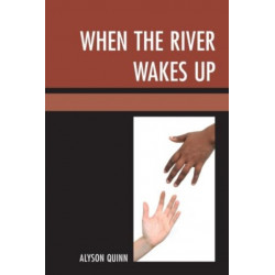 When the River Wakes Up