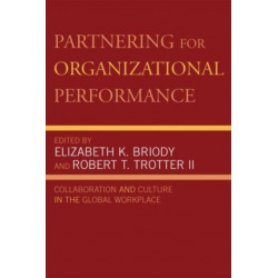 Partnering for Organizational Performance: Collaboration and Culture in the Global Workplace