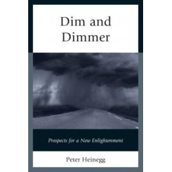 Dim and Dimmer: Prospects for a New Enlightenment