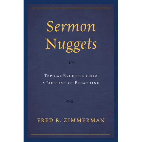 Sermon Nuggets: Topical Excerpts from a Lifetime of Preaching