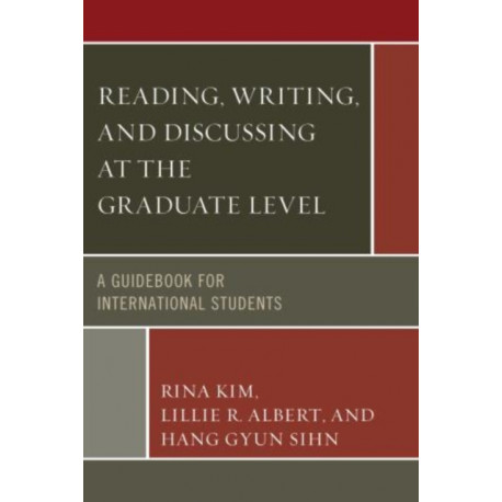 Reading, Writing, and Discussing at the Graduate Level: A Guidebook for International Students