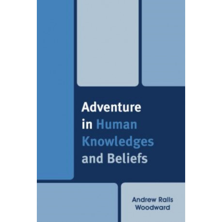 Adventure in Human Knowledges and Beliefs