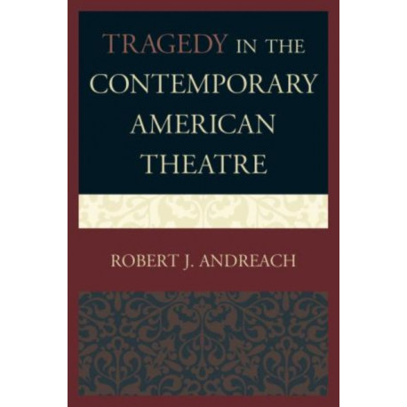 Tragedy in the Contemporary American Theatre