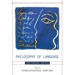 Philosophy of Language: The Central Topics