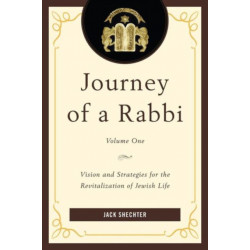 Journey of a Rabbi: Vision and Strategies for the Revitalization of Jewish Life, Volume 1