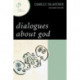 Dialogues about God