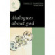 Dialogues about God