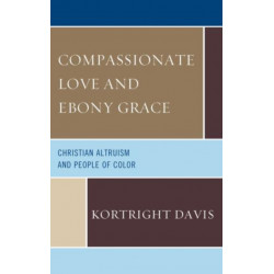 Compassionate Love and Ebony Grace: Christian Altruism and People of Color