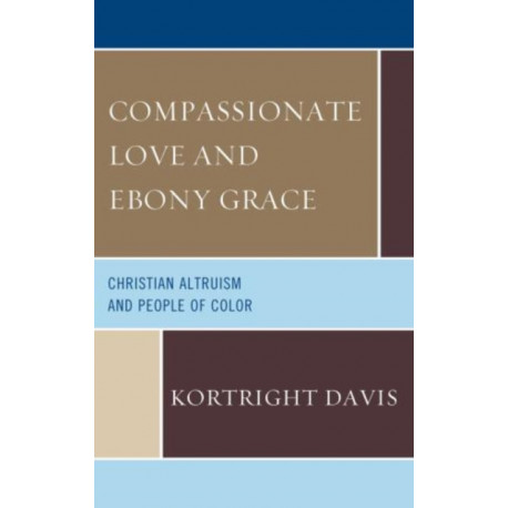 Compassionate Love and Ebony Grace: Christian Altruism and People of Color