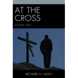 At the Cross: Volume 2