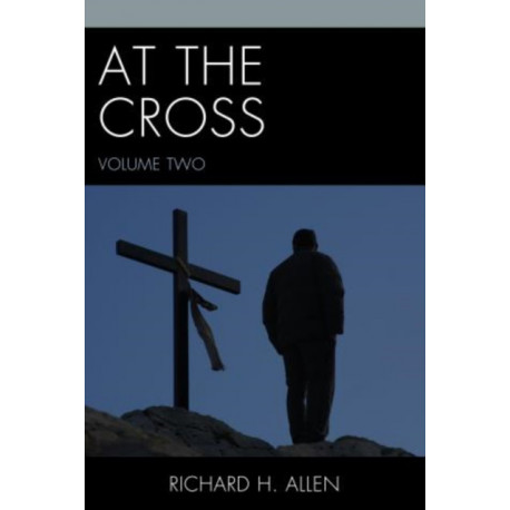 At the Cross: Volume 2