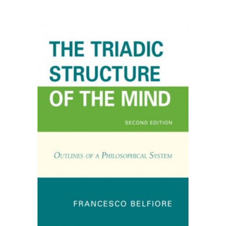 The Triadic Structure of the Mind: Outlines of a Philosophical System