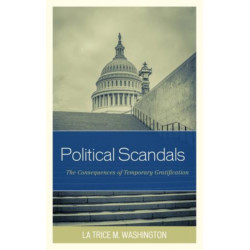 Political Scandals: The Consequences of Temporary Gratification