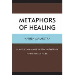Metaphors of Healing: Playful Language in Psychotherapy and Everyday Life