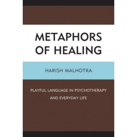 Metaphors of Healing: Playful Language in Psychotherapy and Everyday Life