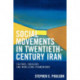 Social Movements in Twentieth-Century Iran: Culture, Ideology, and Mobilizing Frameworks