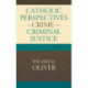 Catholic Perspectives on Crime and Criminal Justice