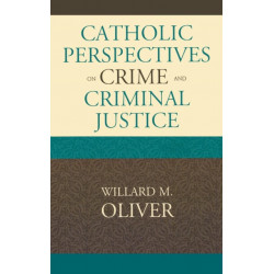 Catholic Perspectives on Crime and Criminal Justice