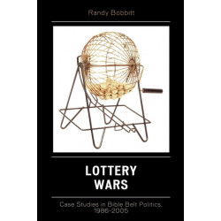 Lottery Wars: Case Studies in Bible Belt Politics, 1986-2005