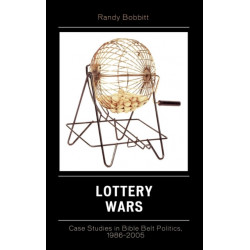 Lottery Wars: Case Studies in Bible Belt Politics, 1986-2005