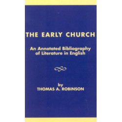 The Early Church: An Annotated Bibliography of Literature in English