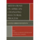 Media Role in African Changing Electoral Process: A Political Communication Perspective