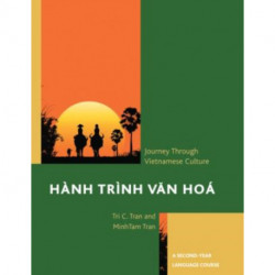 Hanh Trinh Van Hoa: A Journey Through Vietnamese Culture: A Second-Year Language Course