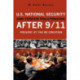 U.S. National Security and Foreign Policymaking After 9/11: Present at the Re-creation