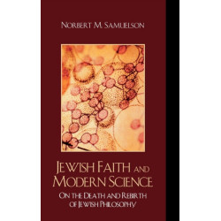 Jewish Faith and Modern Science: On the Death and Rebirth of Jewish Philosophy