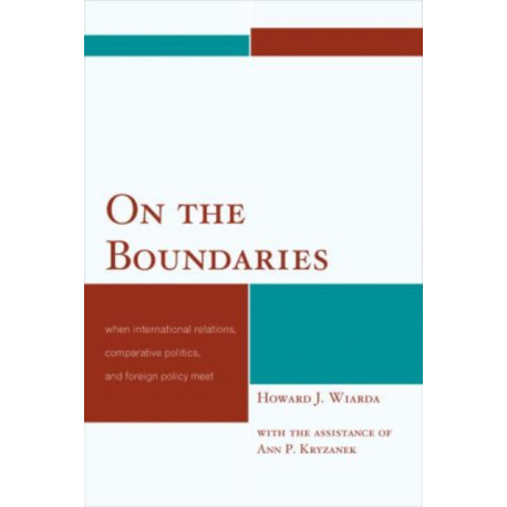 On the Boundaries: When International Relations, Comparative Politics, and Foreign Policy Meet