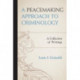 A Peacemaking Approach to Criminology: A Collection of Writings