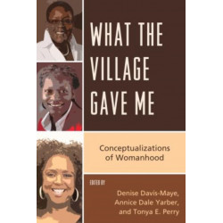 What the Village Gave Me: Conceptualizations of Womanhood