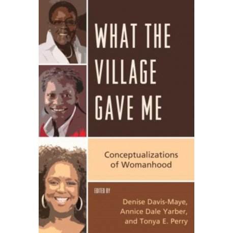 What the Village Gave Me: Conceptualizations of Womanhood