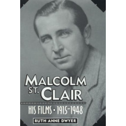 Malcolm St. Clair: His Films, 1915-1948