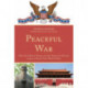 Peaceful War: How the Chinese Dream and the American Destiny Create a New Pacific World Order