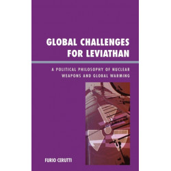 Global Challenges for Leviathan: A Political Philosophy of Nuclear Weapons and Global Warming