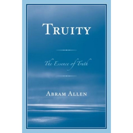 Truity: The Essence of Truth