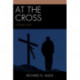 At the Cross: Volume 1