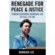 Renegade for Peace and Justice: Congresswoman Barbara Lee Speaks for Me
